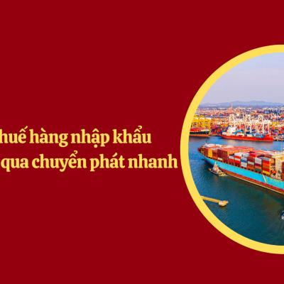 Đánh thuế với hàng nhập khẩu chuyển phát nhanh giá trị dưới 1 triệu đồng